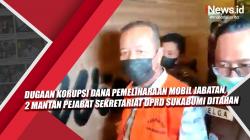 Video Dugaan Korupsi Dana Pemeliharaan Mobil Jabatan, 2 Mantan Pejabat Sekretariat DPRD Sukabumi Ditahan