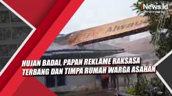 Video Hujan Badai, Papan Reklame Raksasa Terbang dan Timpa Rumah Warga Asahan