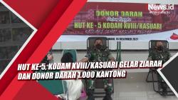 Video HUT ke-5, Kodam XVIII/Kasuari Gelar Ziarah dan Donor Darah 1.000 Kantong