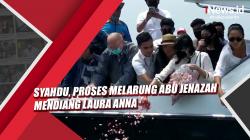 Video Syahdu, Proses Melarung Abu Jenazah Mendiang Laura Anna