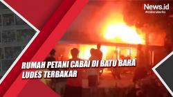 Rumah Petani Cabai di Batu Bara Sumut Ludes Terbakar