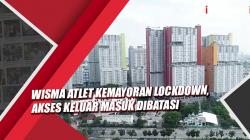 Wisma Atlet Kemayoran Lockdown, Akses Keluar Masuk Dibatasi