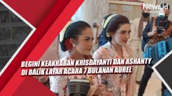 Video Begini Keakraban Krisdayanti dan Ashanty di Balik Layar Acara 7 Bulanan Aurel