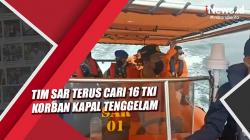 Tim SAR Terus Cari 16 TKI yang Hilang Tenggelam di Perairan Malaysia<