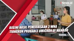 Terungkap, Begini Hasil Pemeriksaan 3 WNA asal Tiongkok Probable Omicron di Manado