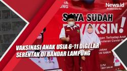 Vaksinasi Anak Usia 6-11 Tahun Digelar Serentak 20 Kecamatan di Bandar Lampung