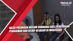 Video Razia Pasangan Mesum Diwarnai Aksi Percobaan Penikaman dan Kejar-Kejaran di Makassar
