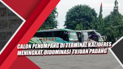 Video Calon Penumpang di Terminal Kalideres Meningkat, Didominasi Tujuan Padang