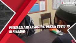 Video Polisi Dalami Kasus Joki Vaksin Covid-19 di Pinrang
