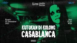 Live Audio Series Kutukan di Kolong Casablanca 
