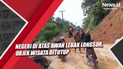 Negeri di Atas Awan Lebak Longsor, Objek Wisata Ditutup