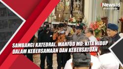 Video Sambangi Katedral, Mahfud MD: Kita Hidup dalam Kebersamaan dan Kebersatuan