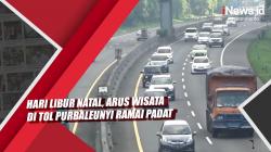 Video Hari Libur Natal, Arus Wisata di Tol Purbaleunyi Ramai Padat