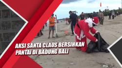 Aksi Santa Claus Bersihkan Pantai di Badung Bali