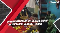 Video Dikunjungi Kasad, Keluarga Korban Tabrak Lari di Nagreg Terharu<