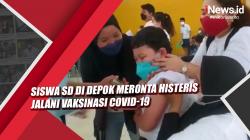 Video Siswa SD di Depok Meronta Histeris Jalani Vaksinasi Covid-19