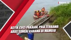 Video Asyik Cuci Pakaian, Pria Terbawa Arus Sungai Karama di Mamuju