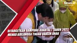Video Ditargetkan Rampung Kuartal I Tahun 2022, Menko Airlangga Tinjau Vaksin Anak 