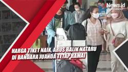 Video Harga Tiket Naik, Arus Balik Nataru di Bandara Juanda Tetap Ramai