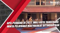 Video Apel Perdana di 2022, Wali Kota Tangerang Minta Pelayanan Masyarakat Ditingkatkan