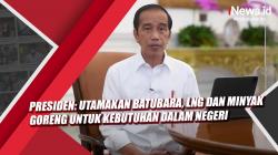 Video Presiden: Utamakan Batubara, LNG dan Minyak Goreng untuk Kebutuhan Dalam Negeri