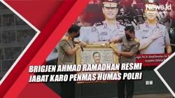 Brigjen Ahmad Ramadhan Resmi Jabat Karo Penmas Humas Polri