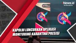 Kapolri Luncurkan Aplikasi Monitoring Karantina Presisi untuk PPLN<