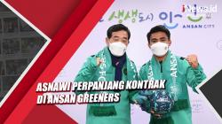 Ini Alasan Asnawi Mangkualam Diganjar Perpanjangan Kontrak oleh Ansan Greeners