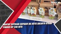 Video Mantap, Sepekan Capaian JBL Kota Jakarta Utara Tembus Rp 340 Juta 