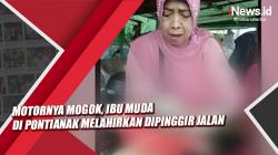 Video Motornya Mogok, Ibu Muda di Pontianak Melahirkan Dipinggir Jalan