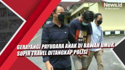 Video Gerayangi Payudara Anak di Bawah Umur, Sopir Travel Ditangkap Polisi