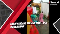 Video Angin Kencang Terjang Magelang, Warga Panik
