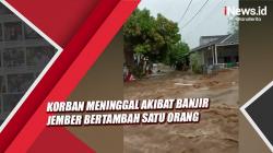 Korban Meninggal akibat Banjir Jember Bertambah Satu Orang