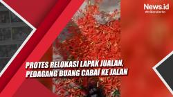 Video Protes Relokasi Lapak Jualan, Pedagang Buang Cabai ke Jalan