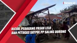 Video Ricuh, Pedagang Pasar Lelo dan Petugas Satpol PP Saling Dorong
