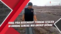 Video Viral Pria Berjenggot Tendang Sesajen di Gunung Semeru, MUI Angkat Bicara
