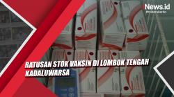 Video Ratusan Stok Vaksin di Lombok Tengah Kadaluwarsa