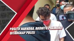 Positif Narkoba, Ardhito Pramono Ditangkap Polisi