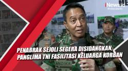 Penabrak Sejoli Segera Disidangkan, Panglima TNI: Saya Fasilitasi Keluarga Korban<