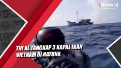 TNI AL Tangkap 3 Kapal Ikan Vietnam di Laut Natuna