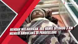 Video Hendak Melahirkan, Ibu Hamil Ditandu 3 KM Menuju Ambulans di Pandeglang