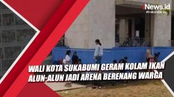 Wali Kota Sukabumi Geram Kolam Ikan Alun-Alun Dijadikan Arena Berenang Warga