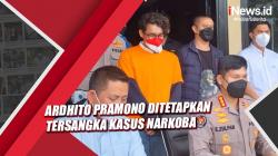 Ardhito Pramono Ditetapkan Tersangka Kasus Narkoba Jenis Ganja