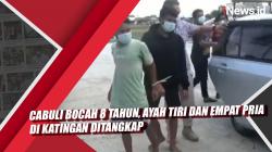 Video Cabuli Bocah 8 Tahun, Ayah Tiri dan Empat Pria di Katingan Ditangkap    