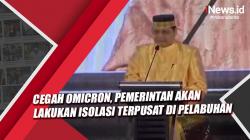 Cegah Omicron, Pemerintah Akan Lakukan Isolasi Terpusat di Pelabuhan