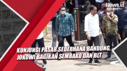 Kunjungi Pasar Sederhana Bandung, Presiden Jokowi Bagikan Sembako dan BLT