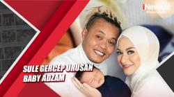 Sule Gercep Urusan Baby Adzam
