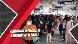 Omicron Menggila, Bersiap WFH Lagi?