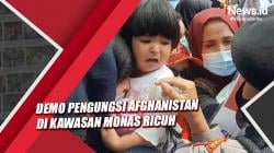 Demo Pengungsi Afghanistan di Kawasan Monas Ricuh