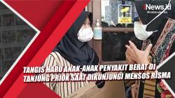 VideoTangis Haru Anak-Anak Penyakit Berat di Tanjung Priok saat Dikunjungi Mensos Risma